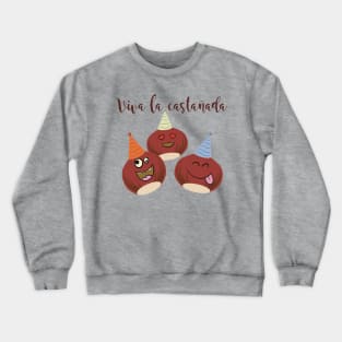 Viva la castañada Spain castañas Crewneck Sweatshirt